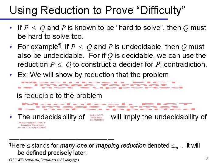 Using Reduction to Prove “Difficulty” • If P Q and P is known to