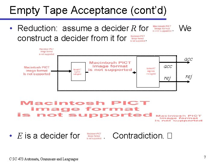 Empty Tape Acceptance (cont’d) • Reduction: assume a decider R for construct a decider