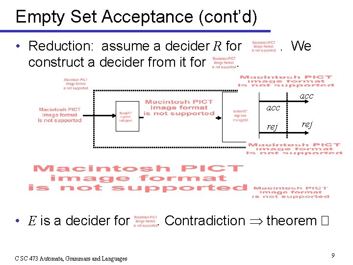 Empty Set Acceptance (cont’d) • Reduction: assume a decider R for construct a decider