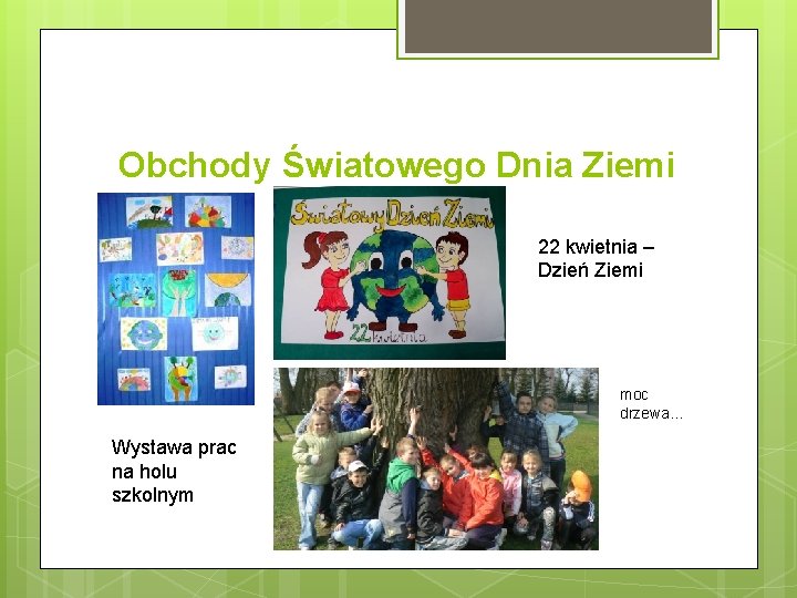 Obchody Światowego Dnia Ziemi 22 kwietnia – Dzień Ziemi moc drzewa… Wystawa prac na