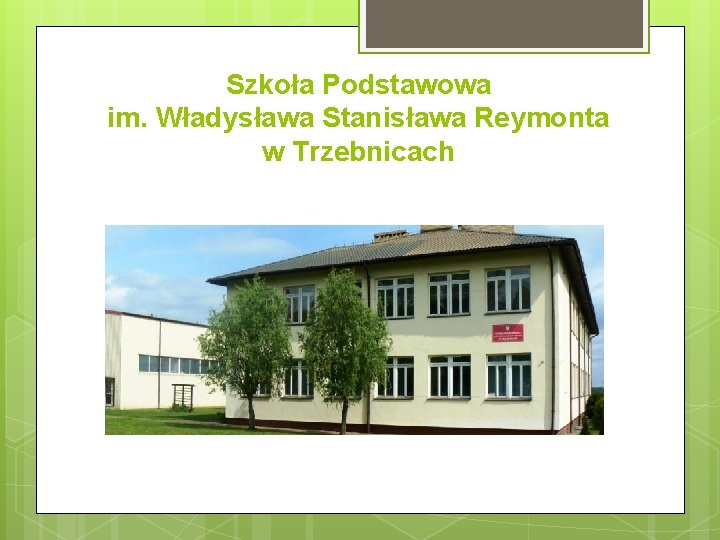Szkoła Podstawowa im. Władysława Stanisława Reymonta w Trzebnicach 