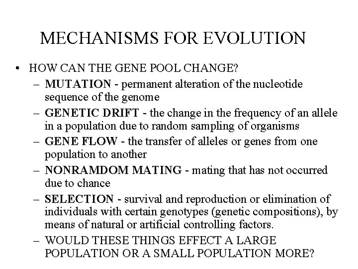 MECHANISMS FOR EVOLUTION • HOW CAN THE GENE POOL CHANGE? – MUTATION - permanent