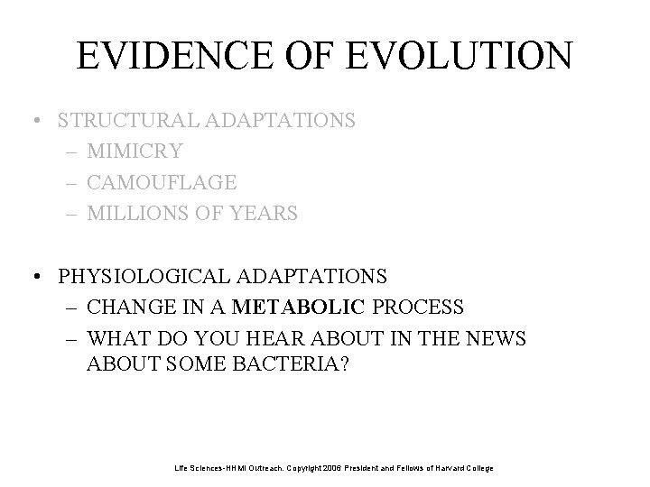 EVIDENCE OF EVOLUTION • STRUCTURAL ADAPTATIONS – MIMICRY – CAMOUFLAGE – MILLIONS OF YEARS