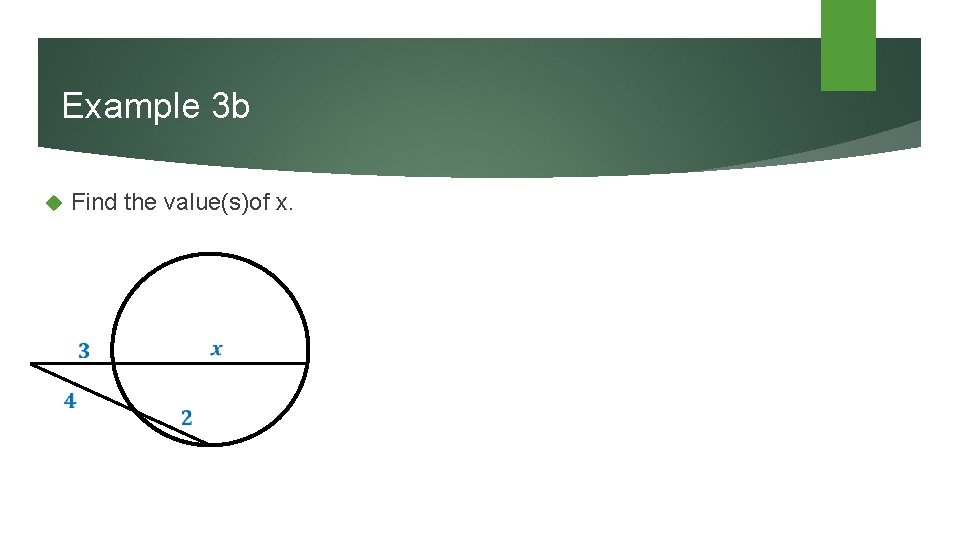 Example 3 b Find the value(s)of x. 
