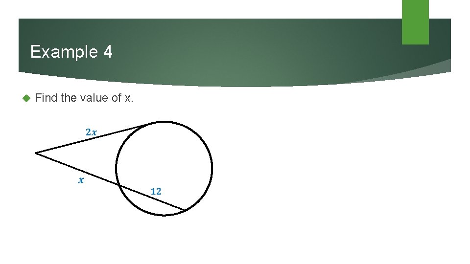 Example 4 Find the value of x. 