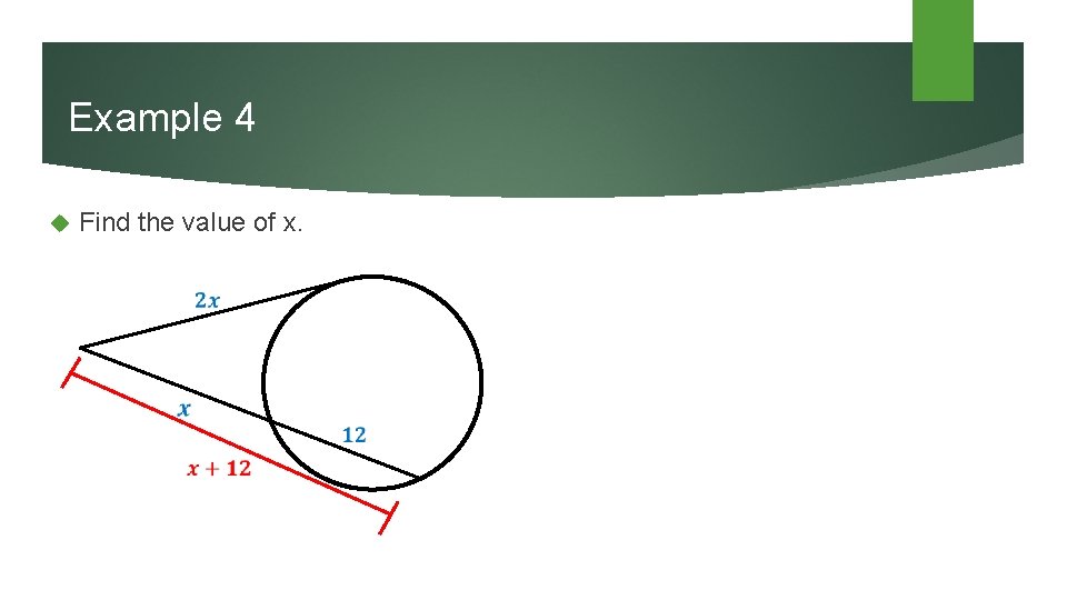 Example 4 Find the value of x. 