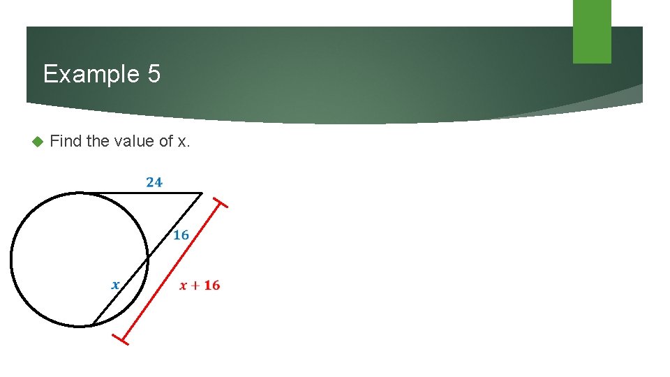 Example 5 Find the value of x. 