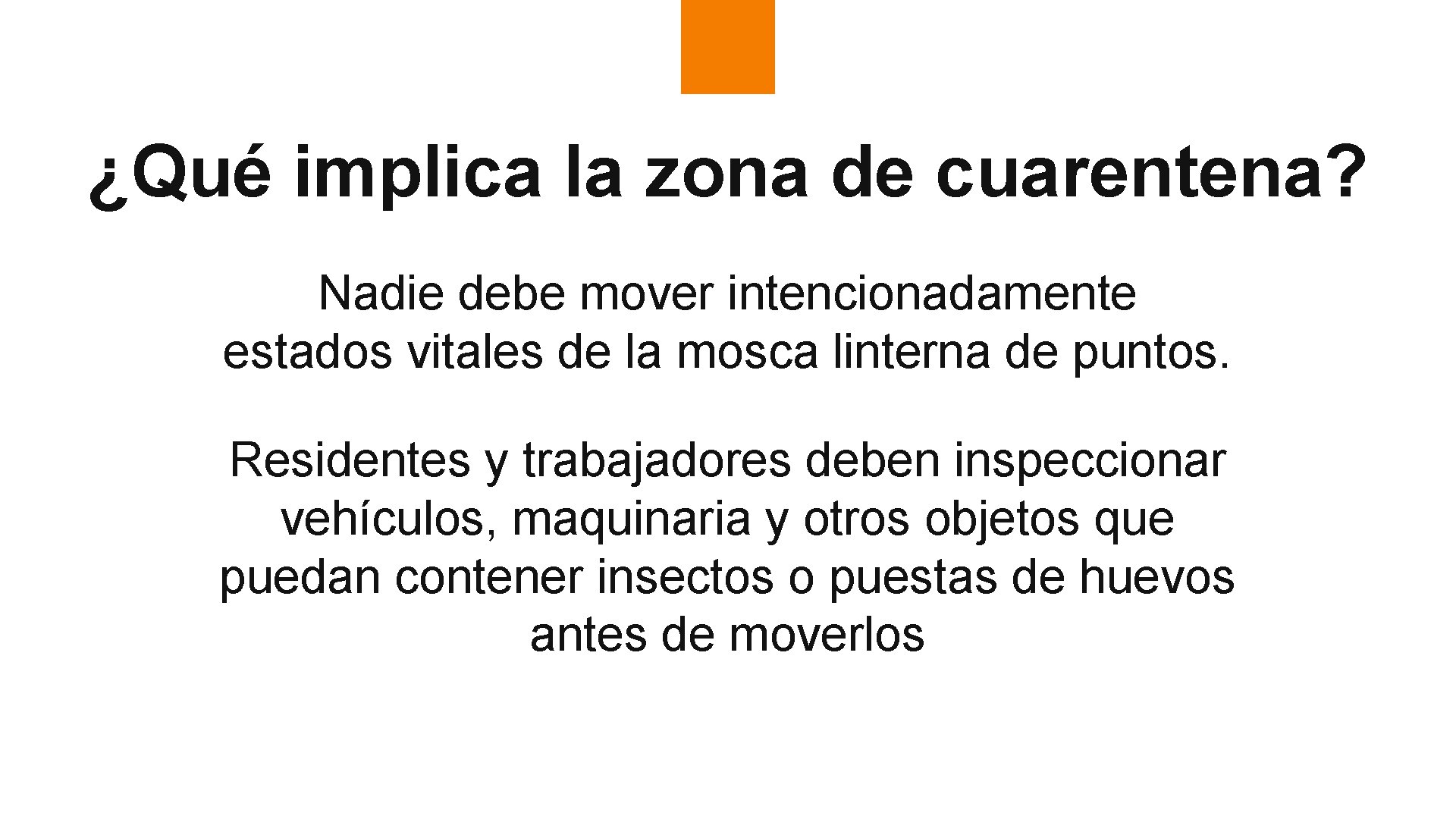 ¿Qué implica la zona de cuarentena? Nadie debe mover intencionadamente estados vitales de la