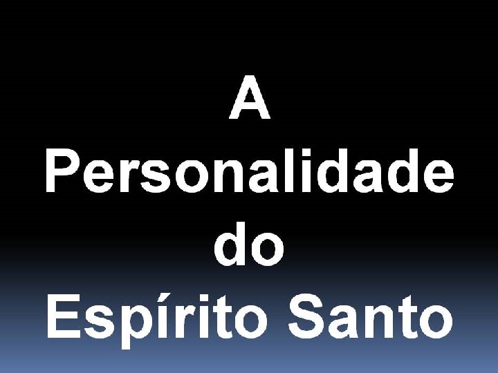 A Personalidade do Espírito Santo 