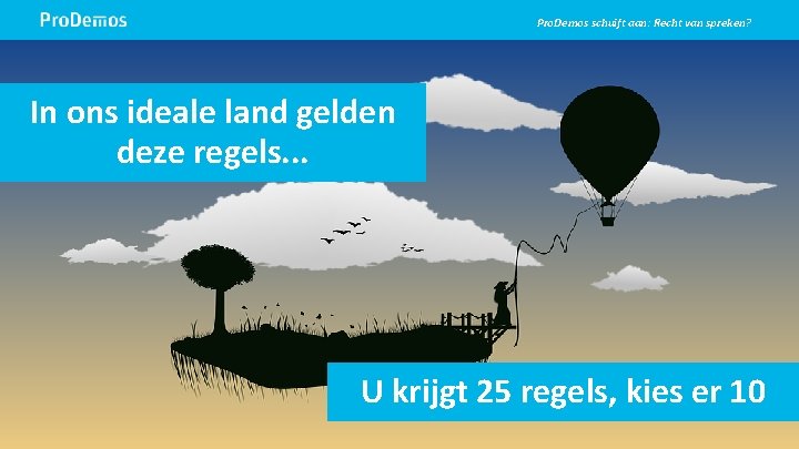 Pro. Demos schuift aan: Recht van spreken? In ons ideale land gelden deze regels.