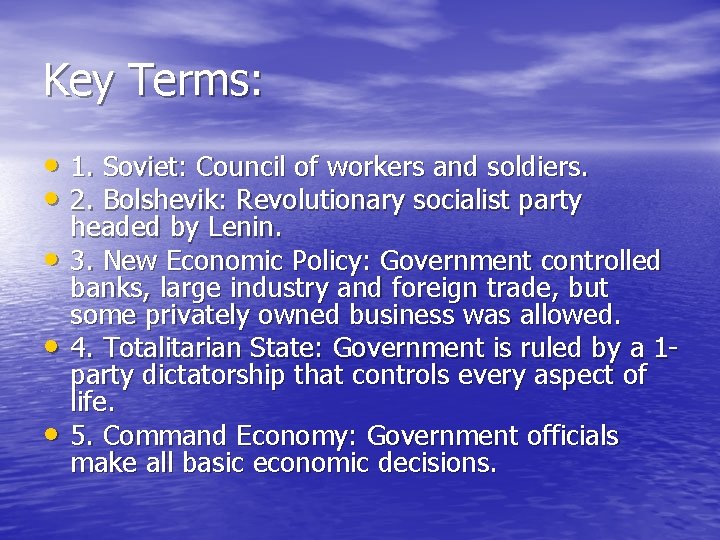 Key Terms: • 1. Soviet: Council of workers and soldiers. • 2. Bolshevik: Revolutionary Key Terms: • 1. Soviet: Council of workers and soldiers. • 2. Bolshevik: Revolutionary