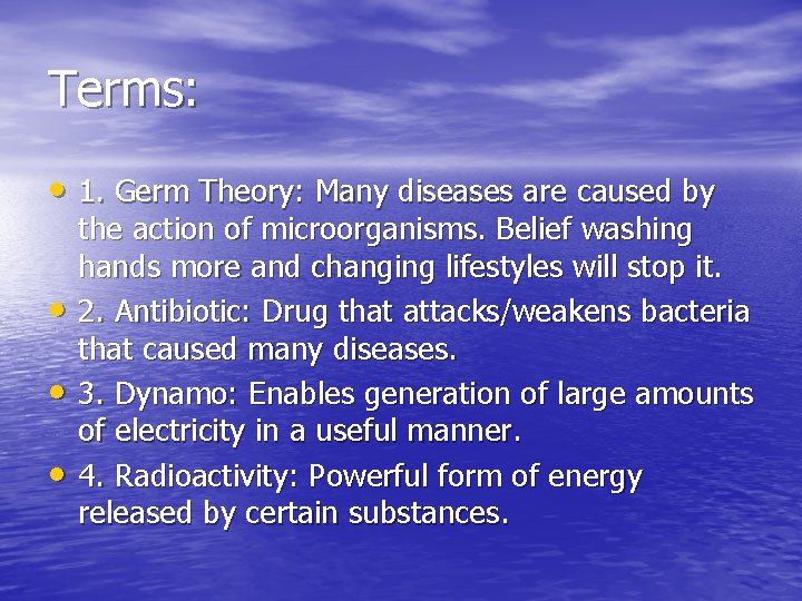 Terms: • 1. Germ Theory: Many diseases are caused by • • • the Terms: • 1. Germ Theory: Many diseases are caused by • • • the