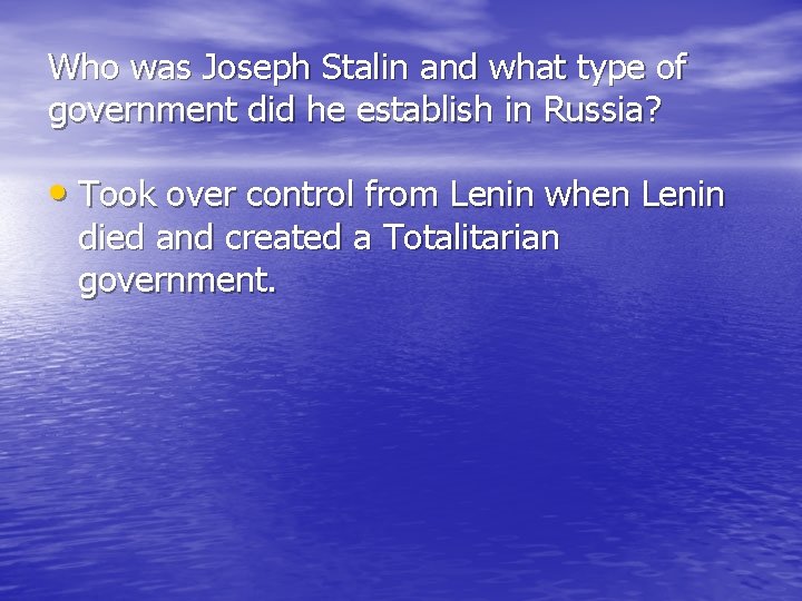 Who was Joseph Stalin and what type of government did he establish in Russia? Who was Joseph Stalin and what type of government did he establish in Russia?