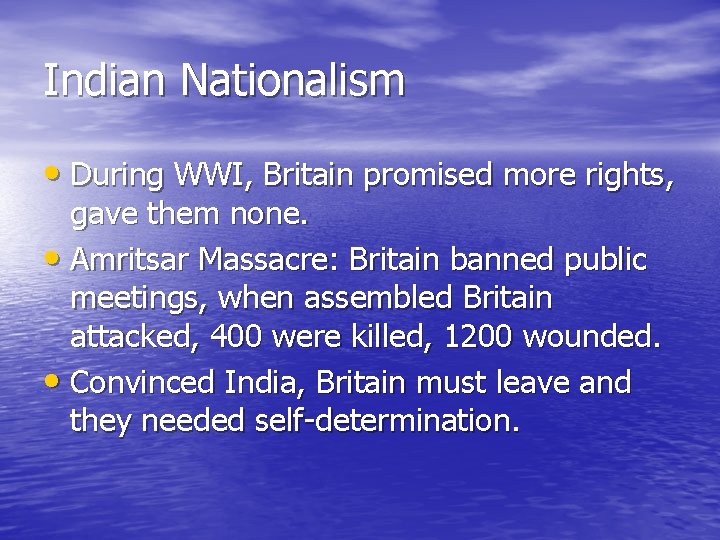 Indian Nationalism • During WWI, Britain promised more rights, gave them none. • Amritsar Indian Nationalism • During WWI, Britain promised more rights, gave them none. • Amritsar