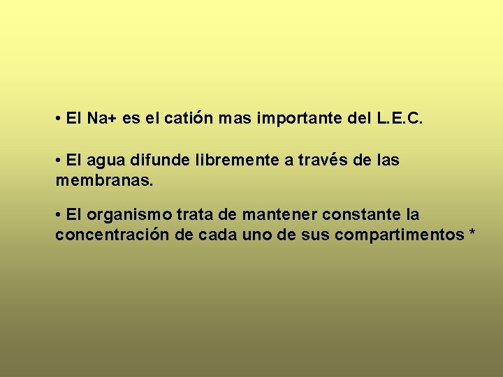  • El Na+ es el catión mas importante del L. E. C. •