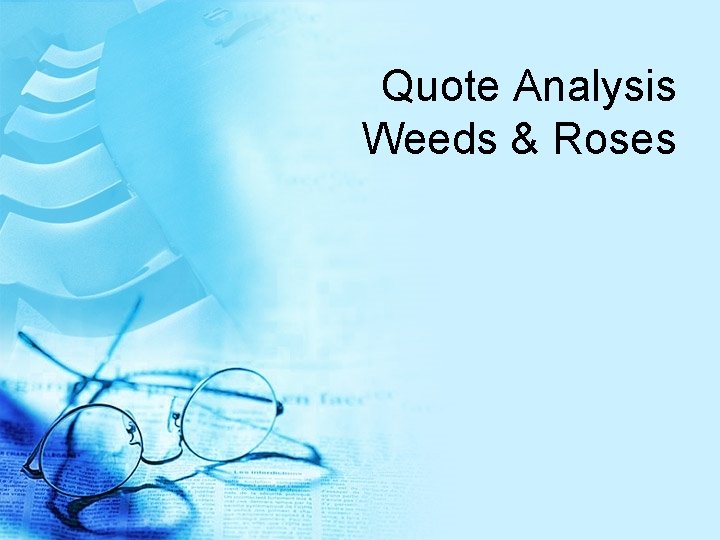 Quote Analysis Weeds & Roses 