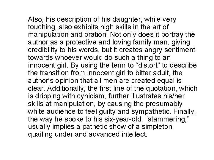 Also, his description of his daughter, while very touching, also exhibits high skills in