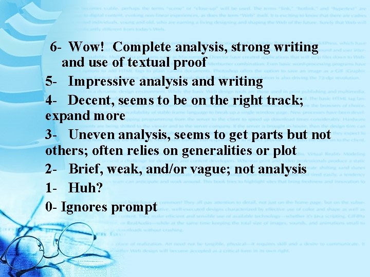 6 - Wow! Complete analysis, strong writing and use of textual proof 5 -
