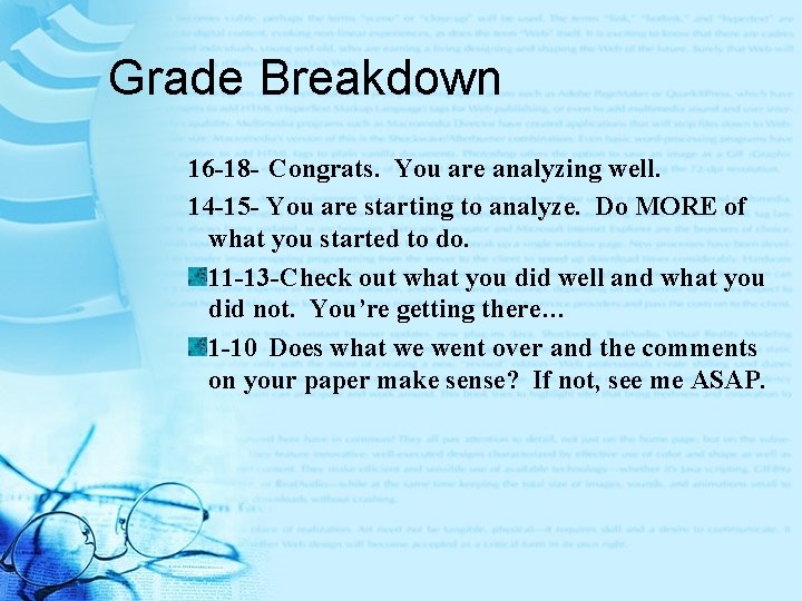 Grade Breakdown 16 -18 - Congrats. You are analyzing well. 14 -15 - You