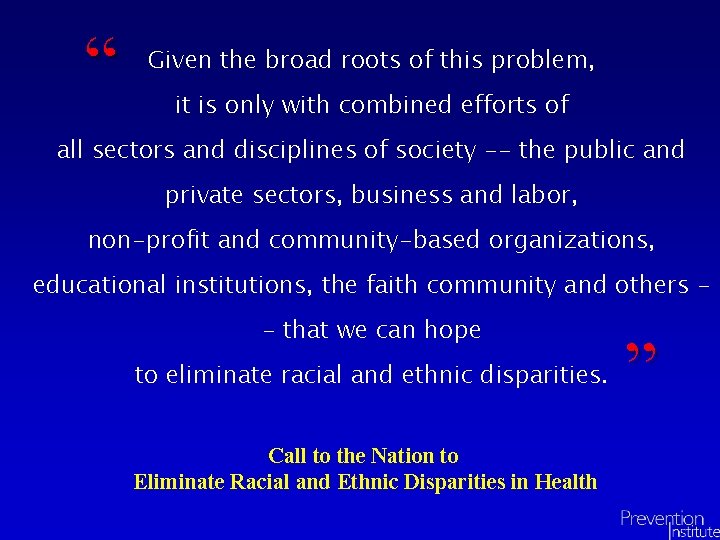 “ Given the broad roots of this problem, it is only with combined efforts