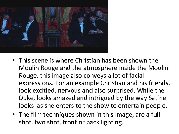  • This scene is where Christian has been shown the Moulin Rouge and