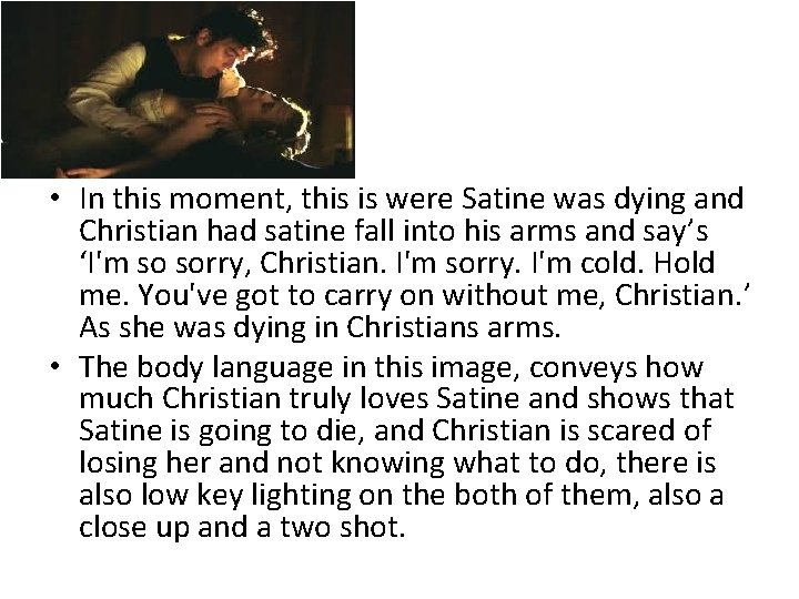  • In this moment, this is were Satine was dying and Christian had