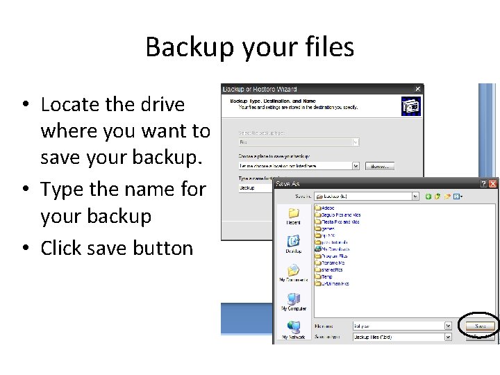 Backup your files • Locate the drive where you want to save your backup.