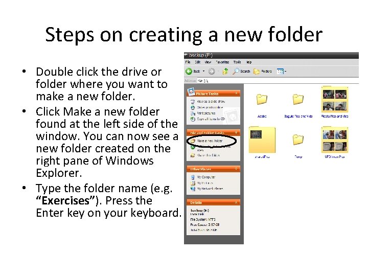 Steps on creating a new folder • Double click the drive or folder where