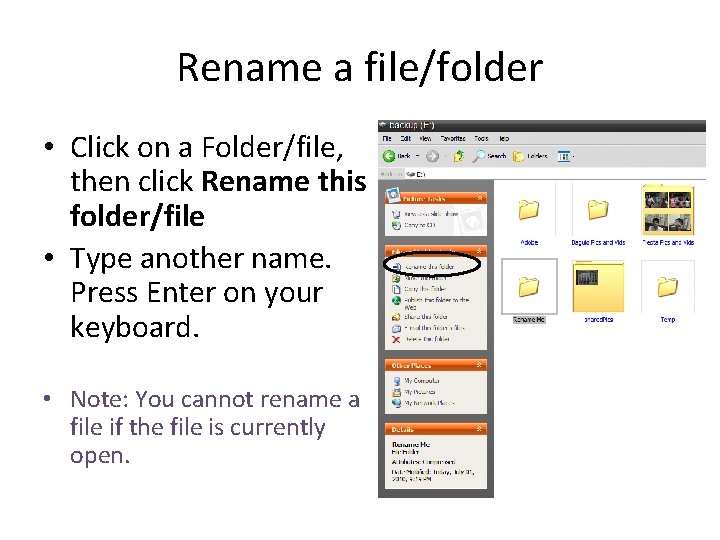 Rename a file/folder • Click on a Folder/file, then click Rename this folder/file •
