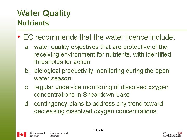 Water Quality Nutrients • EC recommends that the water licence include: a. water quality