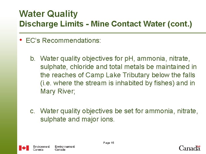 Water Quality Discharge Limits - Mine Contact Water (cont. ) • EC’s Recommendations: b.