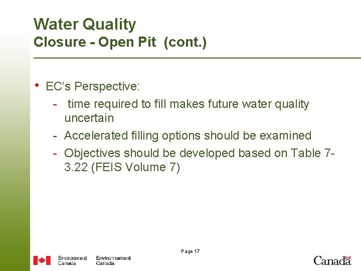 Water Quality Closure - Open Pit (cont. ) • EC’s Perspective: - time required