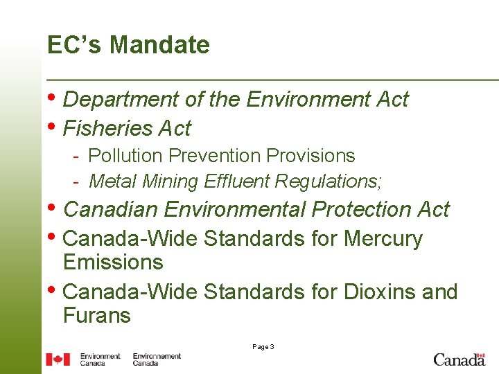 EC’s Mandate • Department of the Environment Act • Fisheries Act - Pollution Prevention