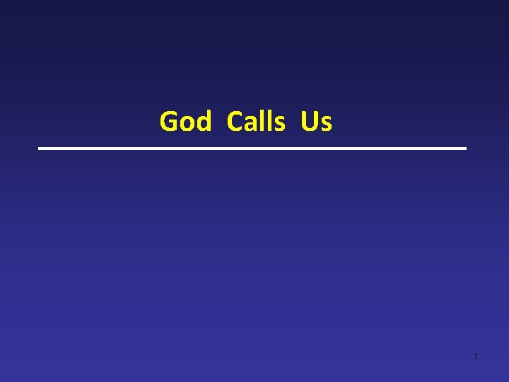 God Calls Us 1 