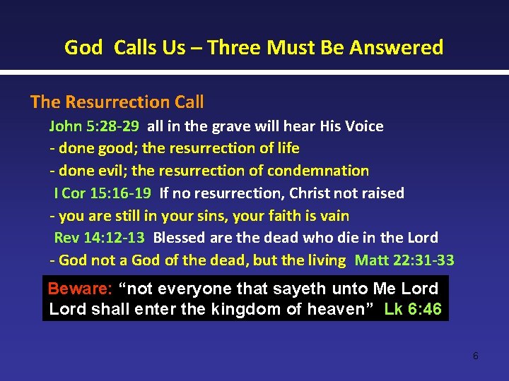 God Calls Us – Three Must Be Answered The Resurrection Call John 5: 28