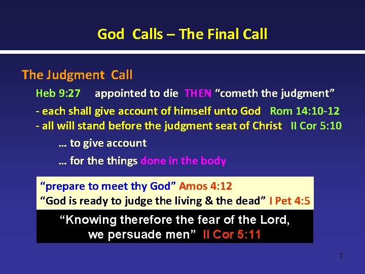 God Calls – The Final Call The Judgment Call Heb 9: 27 appointed to
