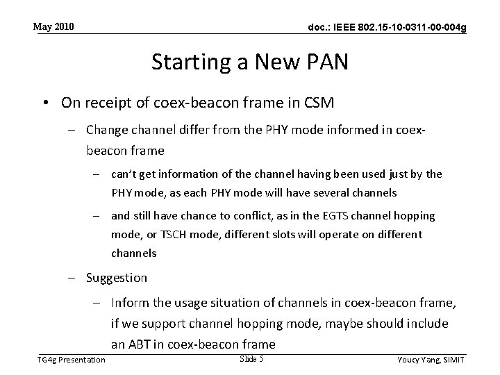 May 2010 doc. : IEEE 802. 15 -10 -0311 -00 -004 g Starting a