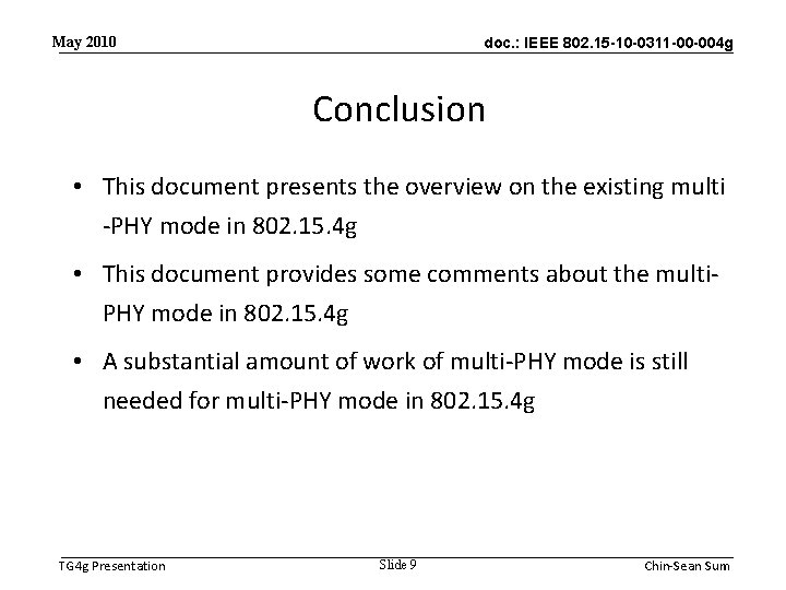 May 2010 doc. : IEEE 802. 15 -10 -0311 -00 -004 g Conclusion •