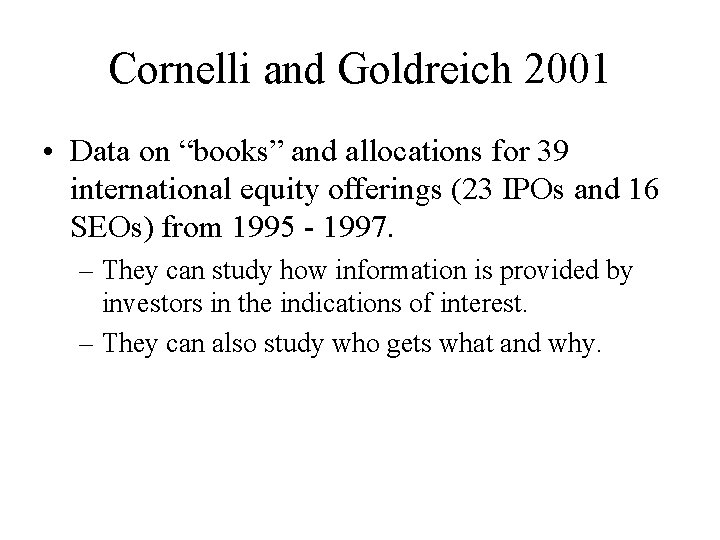 Cornelli and Goldreich 2001 • Data on “books” and allocations for 39 international equity Cornelli and Goldreich 2001 • Data on “books” and allocations for 39 international equity