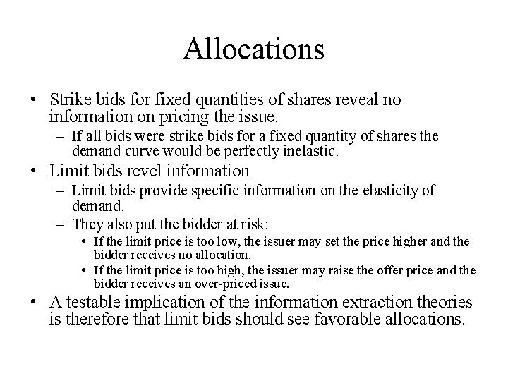 Allocations • Strike bids for fixed quantities of shares reveal no information on pricing