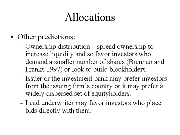 Allocations • Other predictions: – Ownership distribution – spread ownership to increase liquidity and