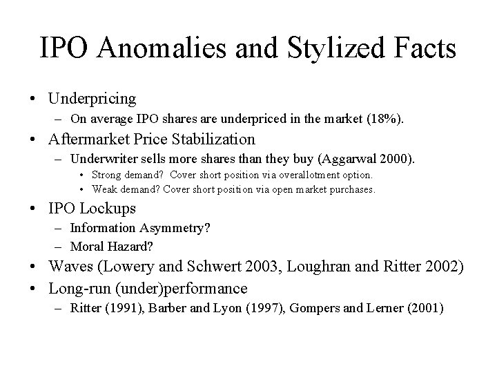 IPO Anomalies and Stylized Facts • Underpricing – On average IPO shares are underpriced