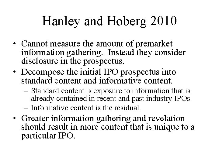 Hanley and Hoberg 2010 • Cannot measure the amount of premarket information gathering. Instead Hanley and Hoberg 2010 • Cannot measure the amount of premarket information gathering. Instead