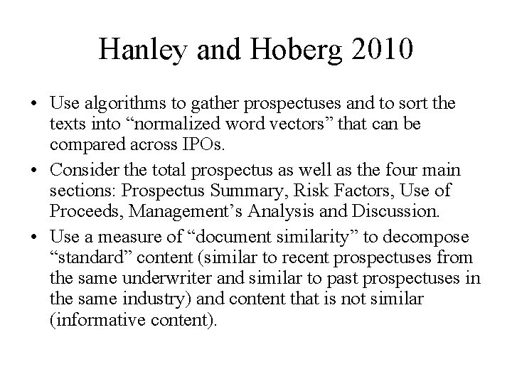 Hanley and Hoberg 2010 • Use algorithms to gather prospectuses and to sort the