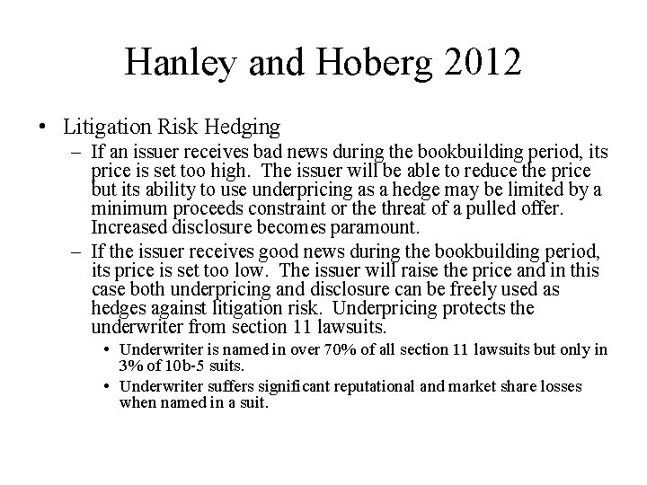 Hanley and Hoberg 2012 • Litigation Risk Hedging – If an issuer receives bad