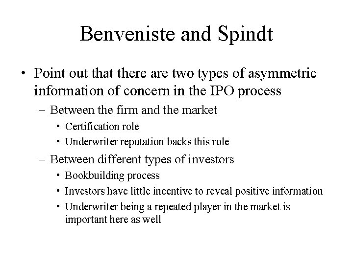 Benveniste and Spindt • Point out that there are two types of asymmetric information