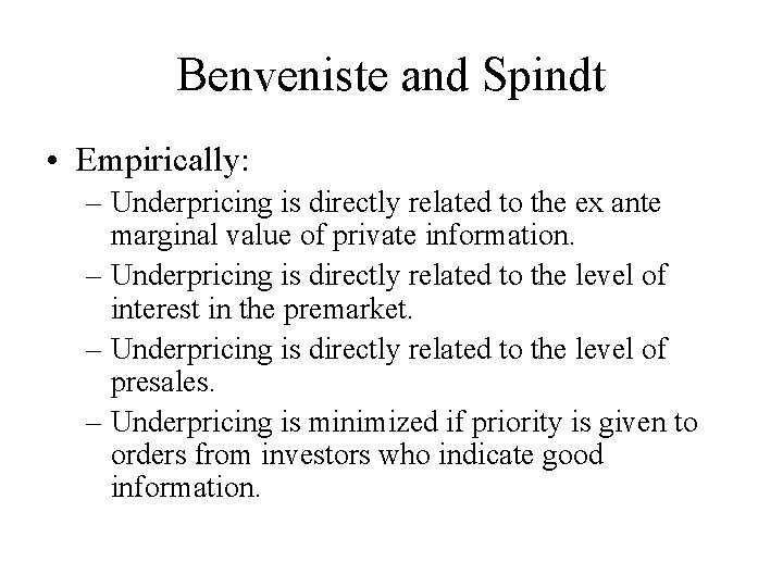 Benveniste and Spindt • Empirically: – Underpricing is directly related to the ex ante