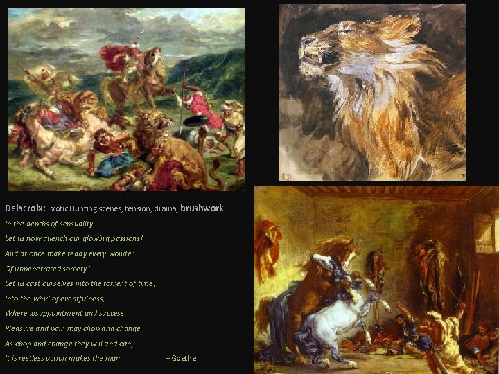 Delacroix: Exotic Hunting scenes, tension, drama, brushwork. In the depths of sensuality Let us