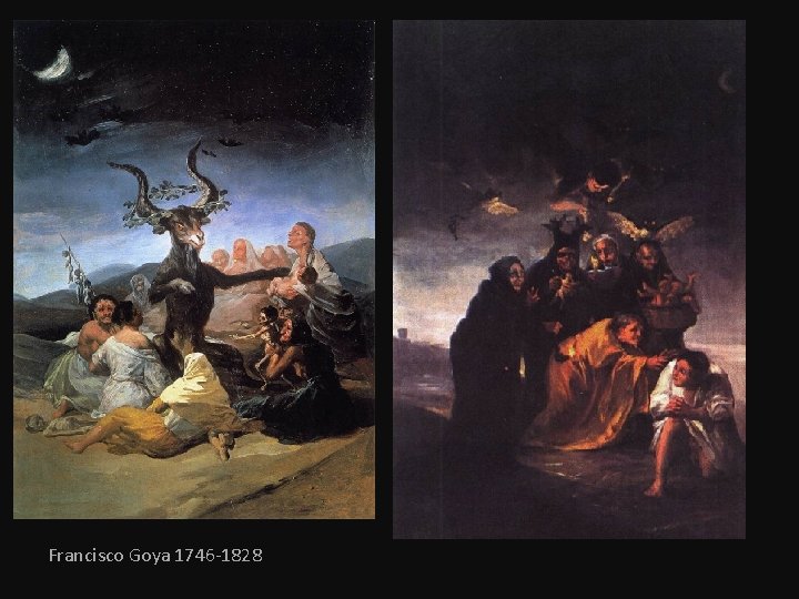 Francisco Goya 1746 -1828 