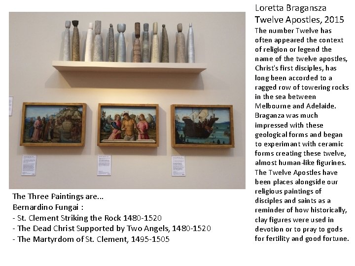 Loretta Bragansza Twelve Apostles, 2015 The Three Paintings are. . . Bernardino Fungai :